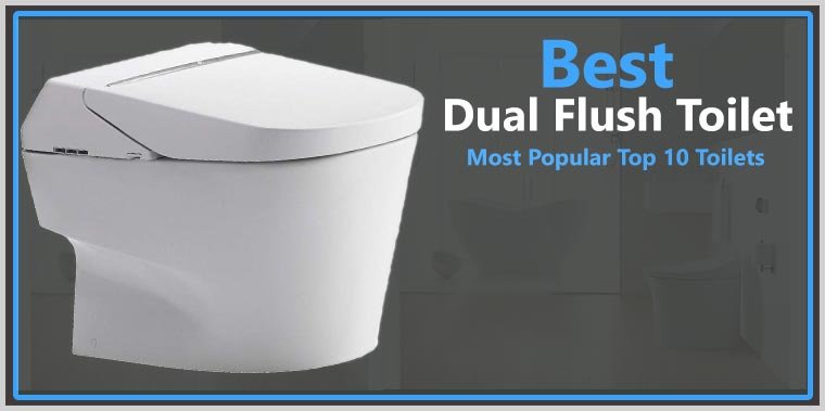 Best Dual Flush Toilet Reviews