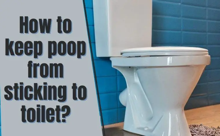 How To Keep Poop From Sticking To Toilet Bowl